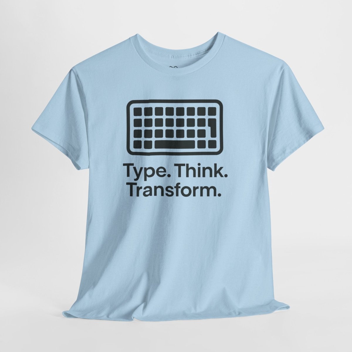 "Type. Think Transform." Inspirational Cotton Tee, Gift for Writers, Creative Minds, Motivational Apparel - AI Tee Hero