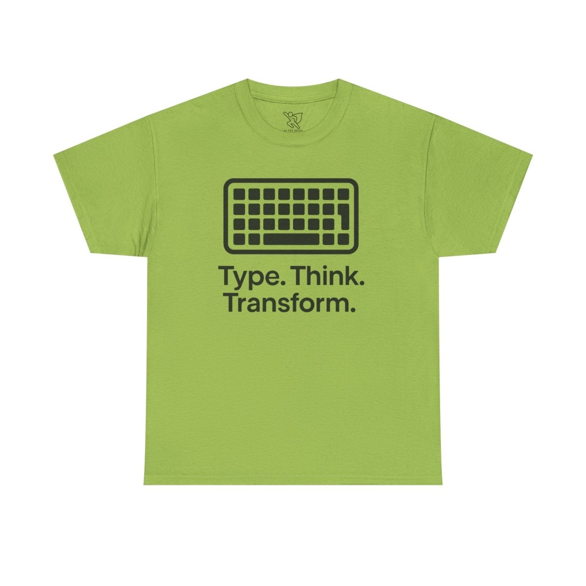 "Type. Think Transform." Inspirational Cotton Tee, Gift for Writers, Creative Minds, Motivational Apparel - AI Tee Hero