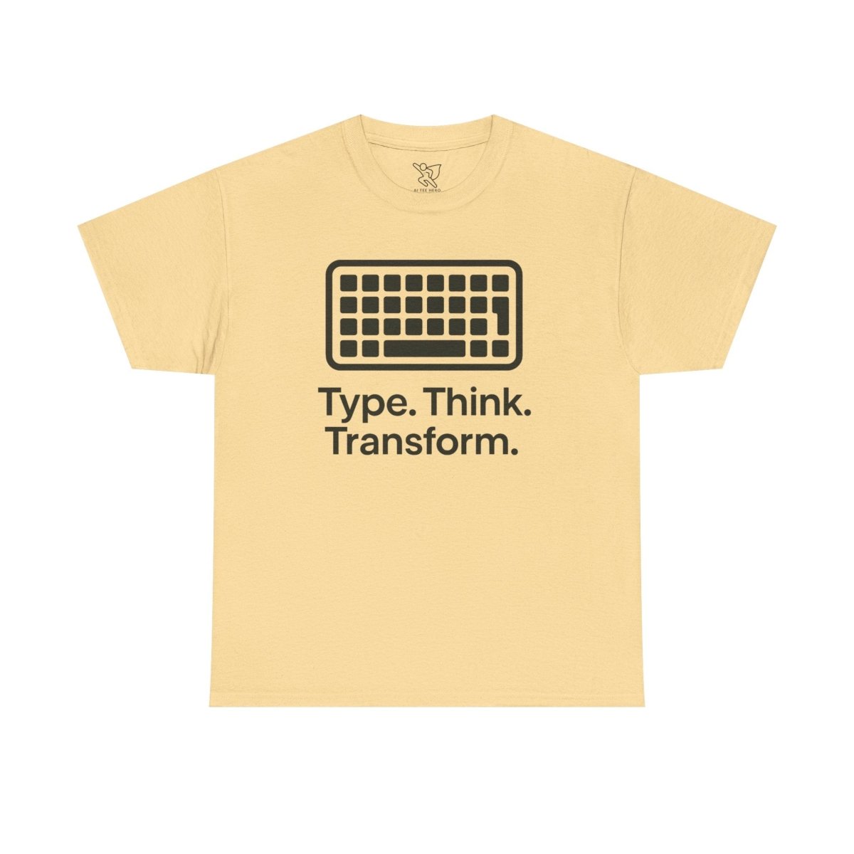"Type. Think Transform." Inspirational Cotton Tee, Gift for Writers, Creative Minds, Motivational Apparel - AI Tee Hero