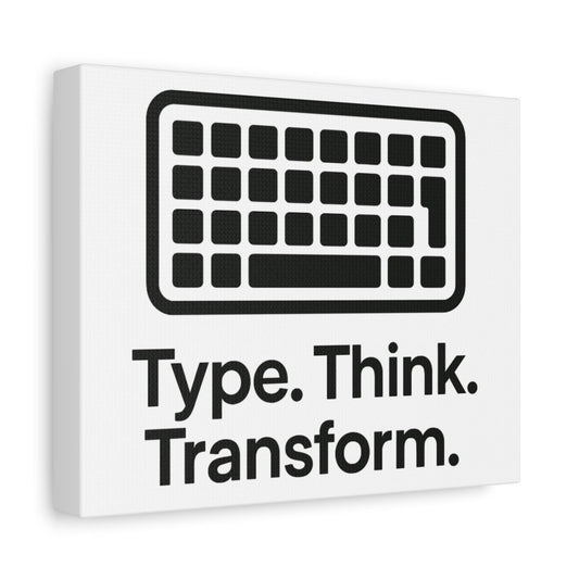 "Type. Think. Transform." Inspirational Wall Art Canvas, Motivational Home Decor, Office Wall Decor, Gift for Writers - AI Tee Hero