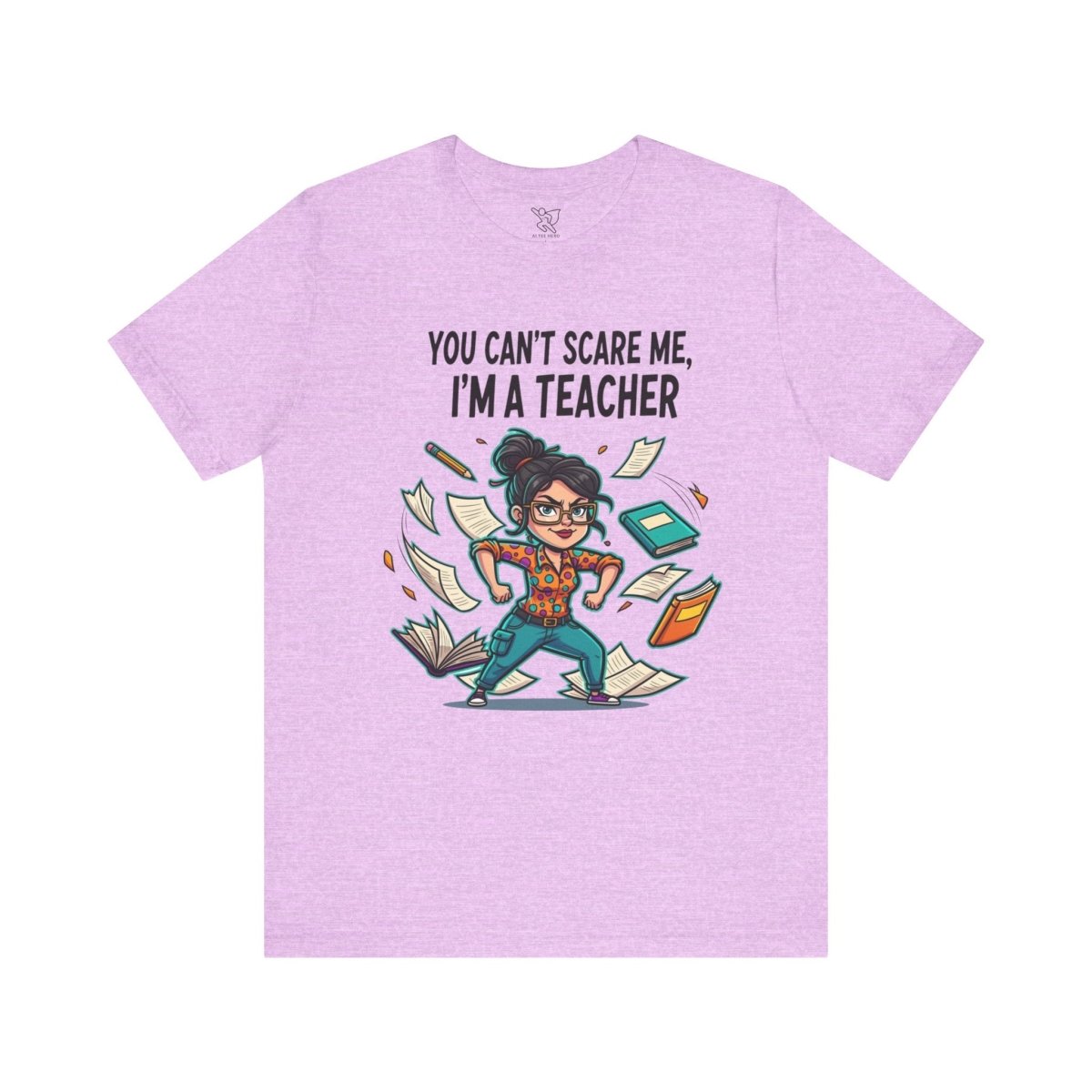 "You Can't Scare Me, I'm a Teacher" CW - 2 Teacher Humor Short Sleeve Tee, Funny Teacher Shirt, Gift for Educators, Back to School Tee, Teacher Appreciation Day - AI Tee Hero