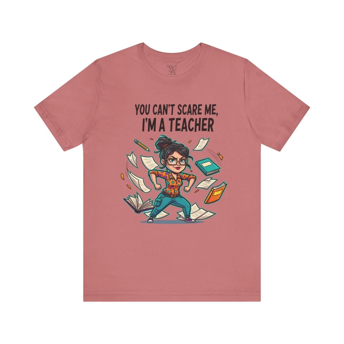 "You Can't Scare Me, I'm a Teacher" CW - 2 Teacher Humor Short Sleeve Tee, Funny Teacher Shirt, Gift for Educators, Back to School Tee, Teacher Appreciation Day - AI Tee Hero